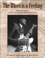 The Blues is a Feeling book by James Fraher